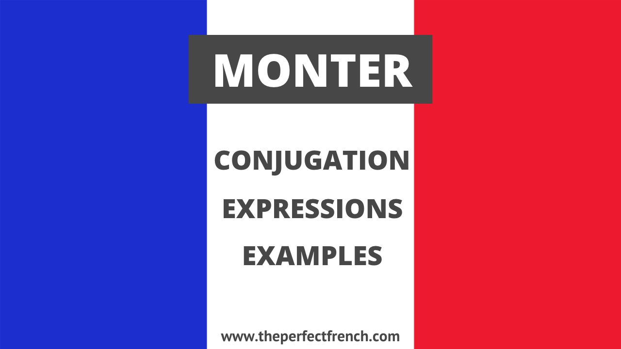Monter Conjugation of Monter To Go Up French Online Language