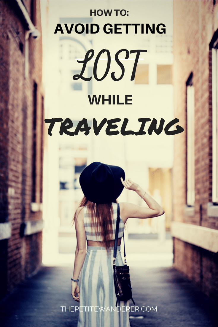 How to NEVER Get Lost While Traveling Avoid Getting Lost on Your Trip The Petite Wanderer