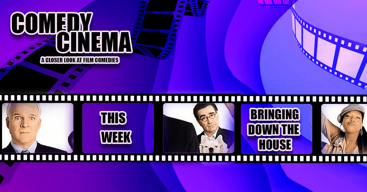Comedy Cinema This Week Bringing Down The House to The