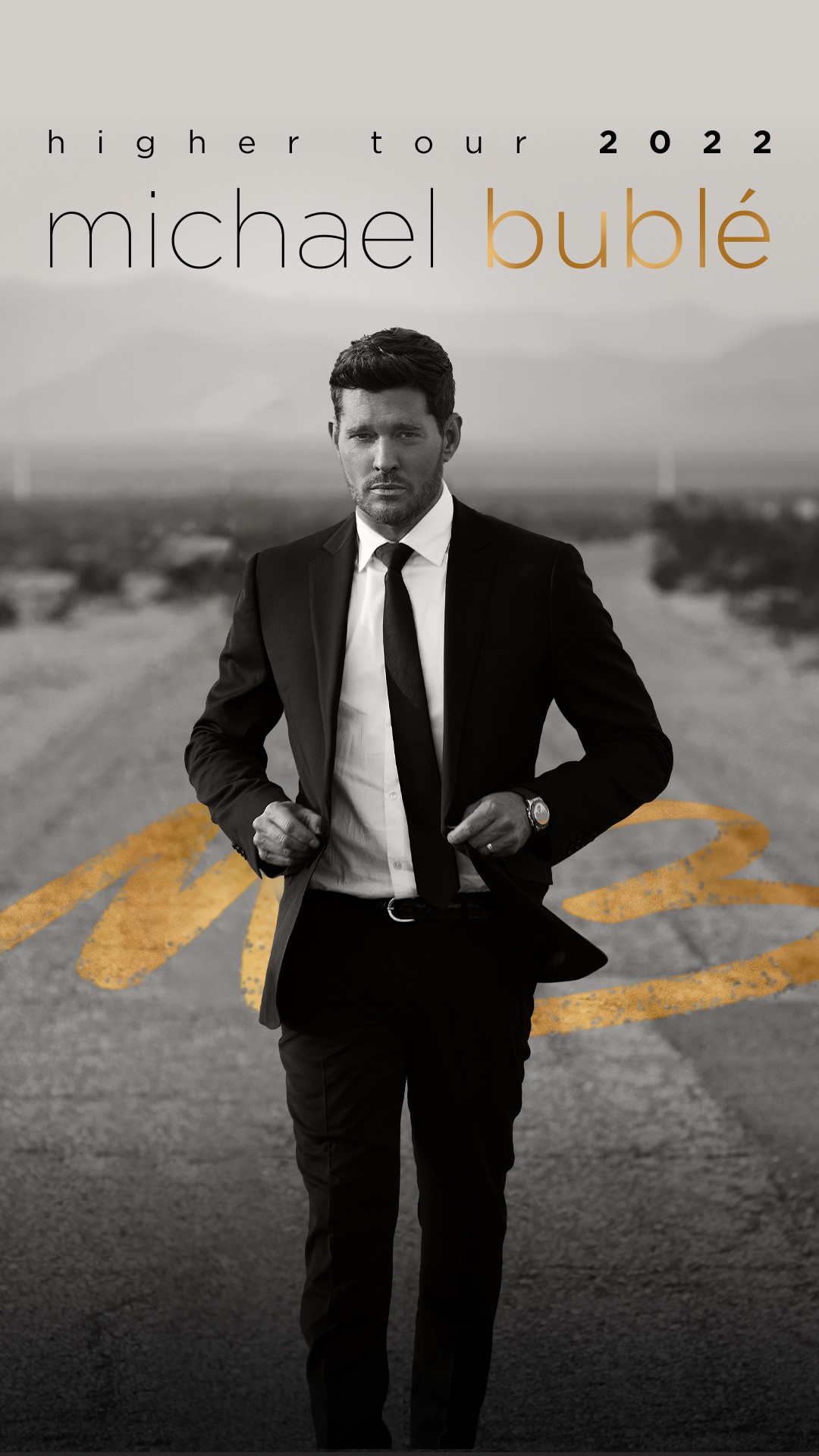 MICHAEL BUBLÉ ANNOUNCES NEW 27 CITY ‘HIGHER’ TOUR STARTING AUGUST 8TH