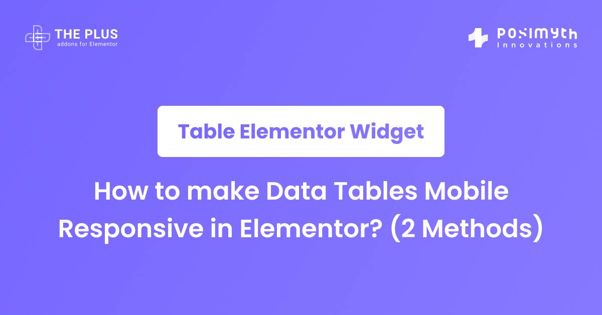 How to make Data Tables Mobile Responsive in Elementor? (2 Methods