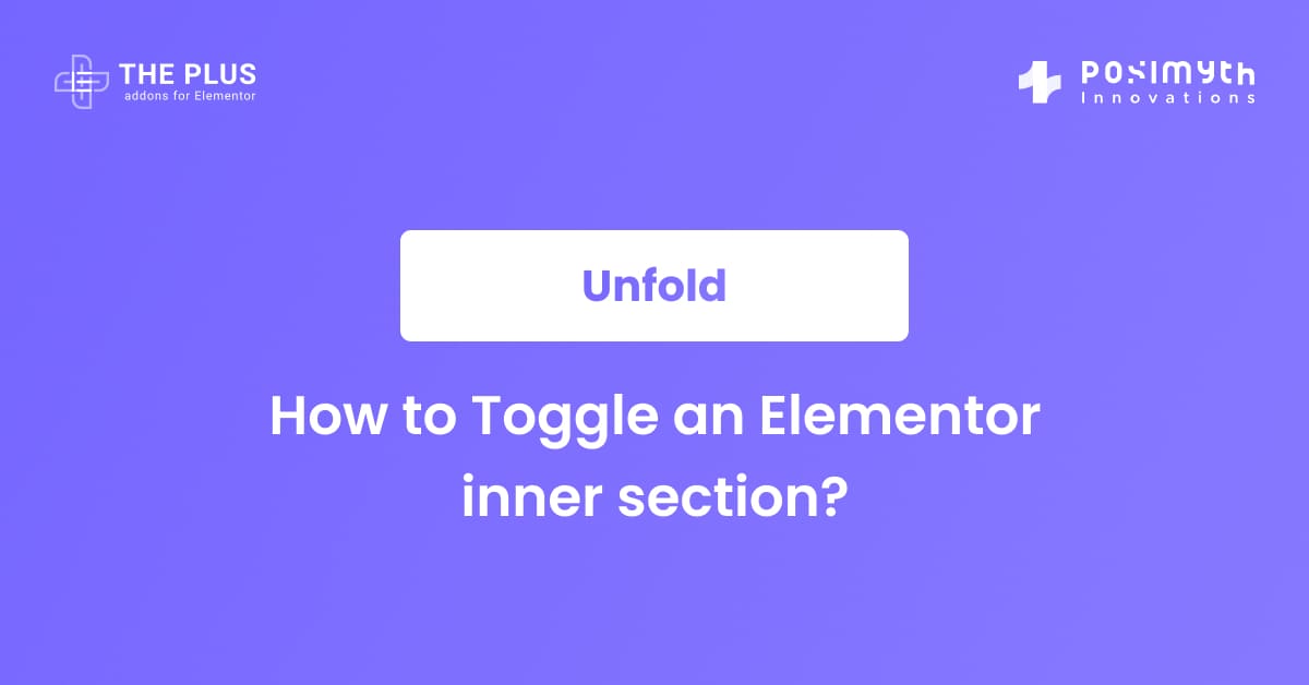 How to Toggle an Elementor inner section? The Plus Addons for Elementor