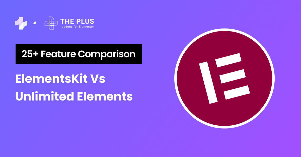 ElementsKit vs Unlimited Elements [Elementor Addons 2024 Comparison]