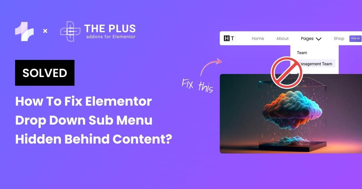 [SOLVED] Elementor Drop Down Sub Menu Hidden Behind Content