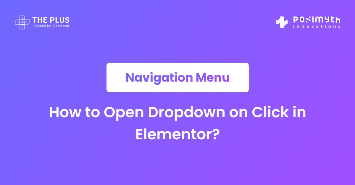 How to Open Dropdown on Click in Elementor? The Plus Addons for Elementor
