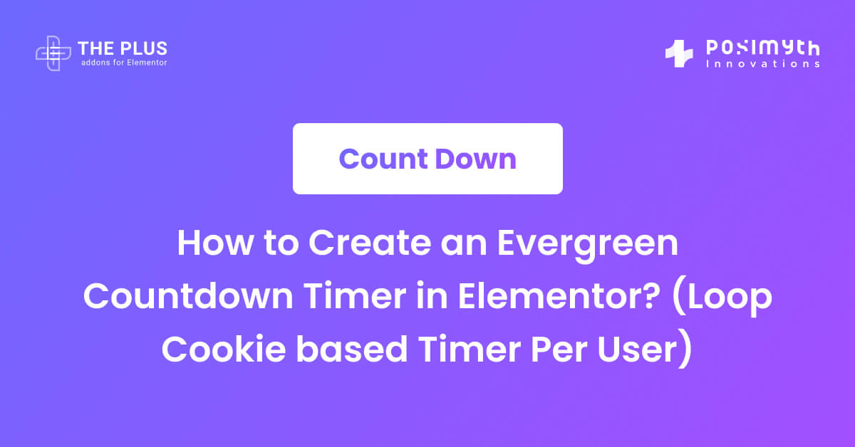 How to Create an Evergreen Countdown Timer in Elementor? (Loop Cookie