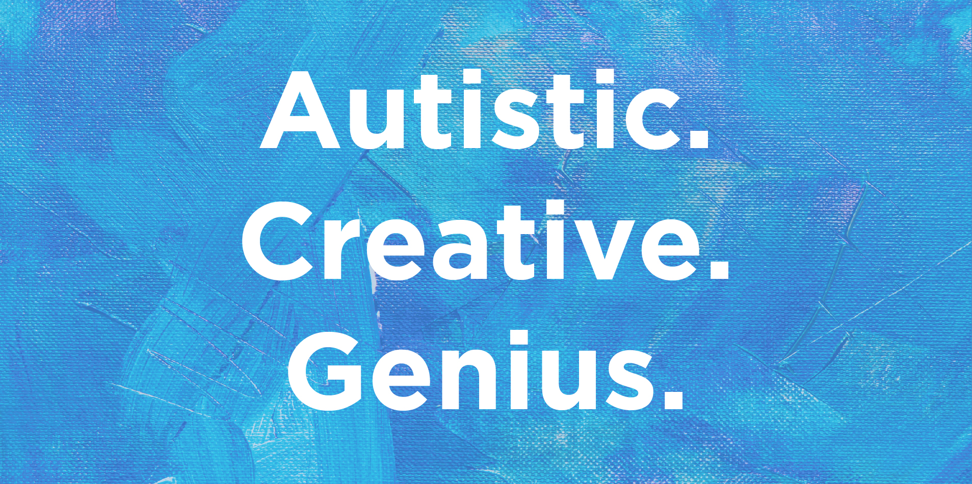 People with autism are creative geniuses The Poly Post