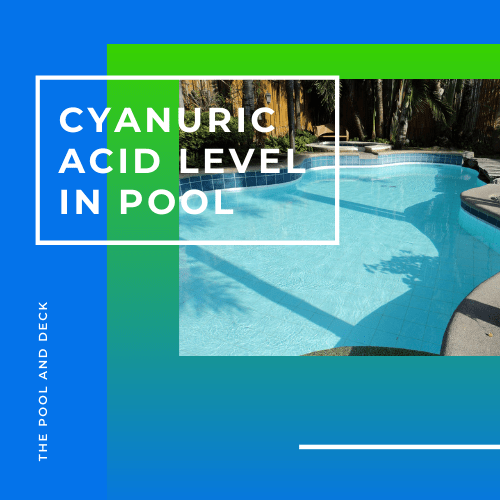 Cyanuric Acid in Pool Level 3 Important Facts You Need To Know!