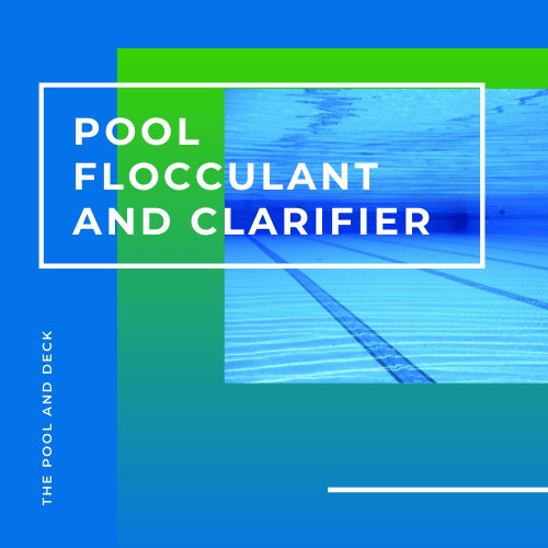 How To Use Pool Flocculant And Clarifier? (The Best Advice!)