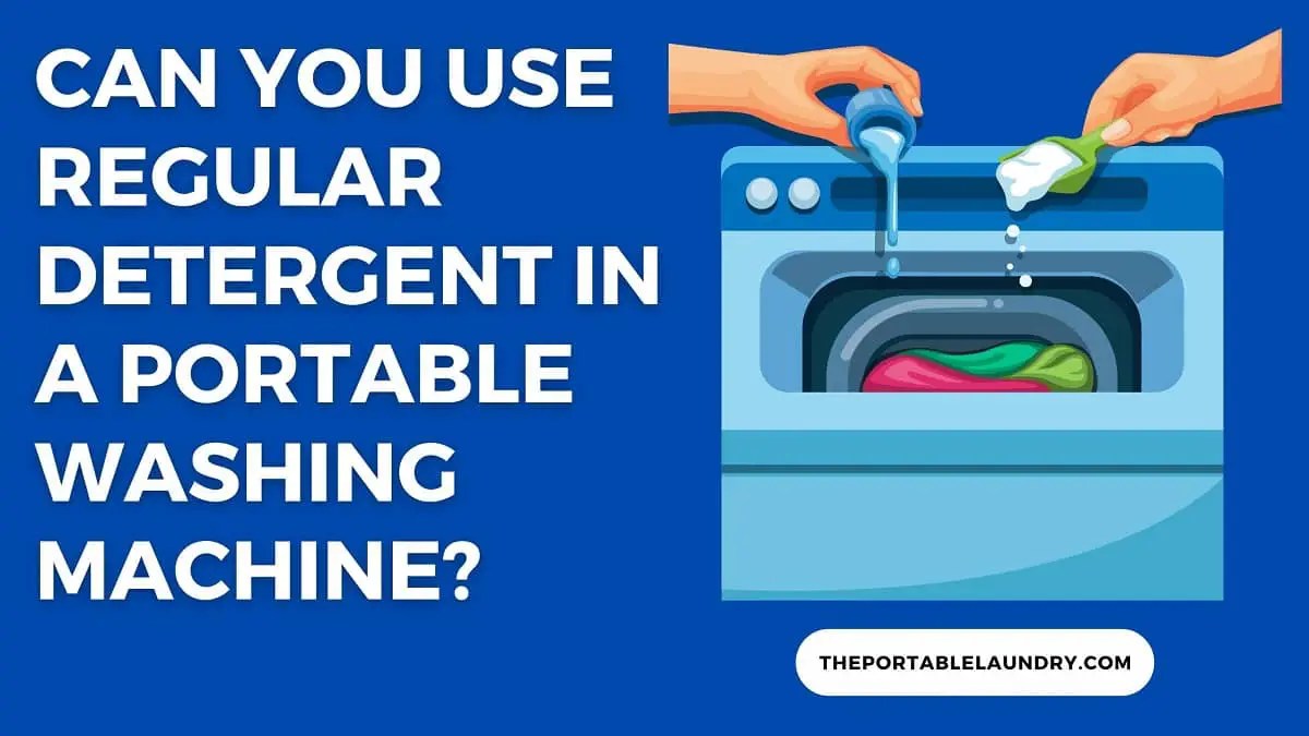 Can you use regular detergent in a portable washing machine?