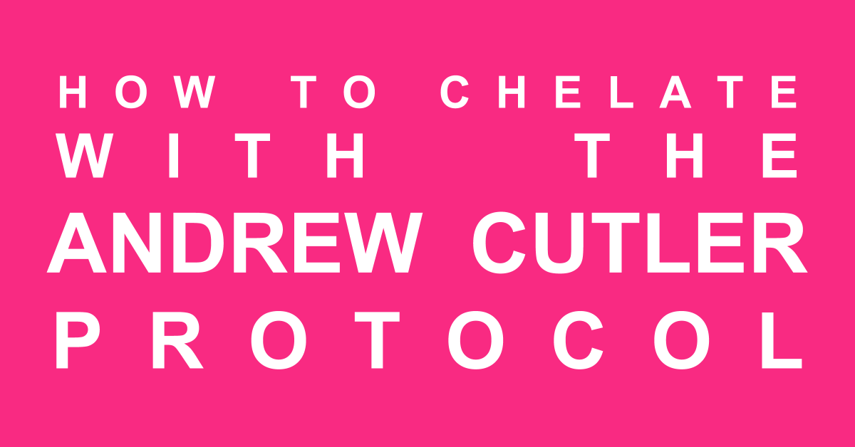 How To Chelate With The Andrew Cutler Protocol | The Power Of Ozone