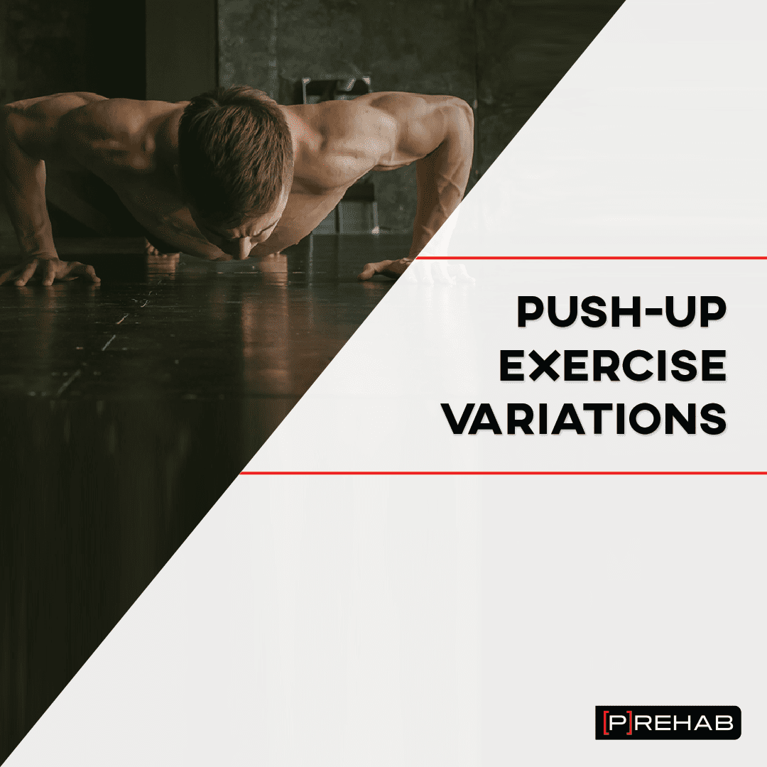 PushUp Exercise Variations [P]rehab