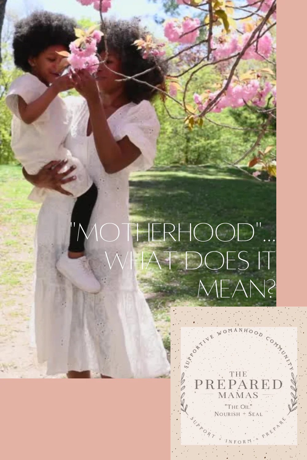"Motherhood"... What does it mean? The Prepared Mamas