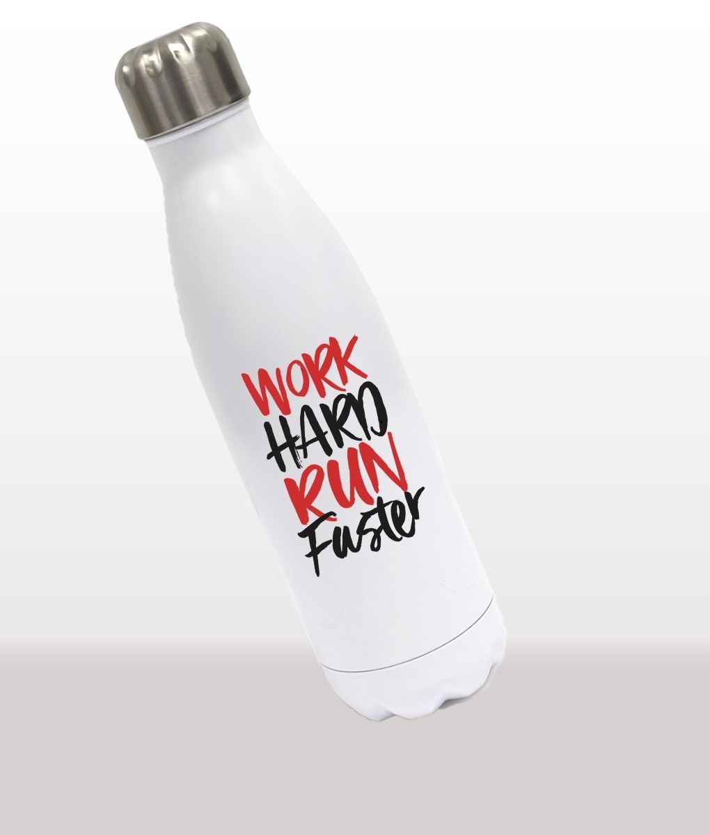 Work Hard Run Faster, Personalised Stainless Steel Water Bottle The