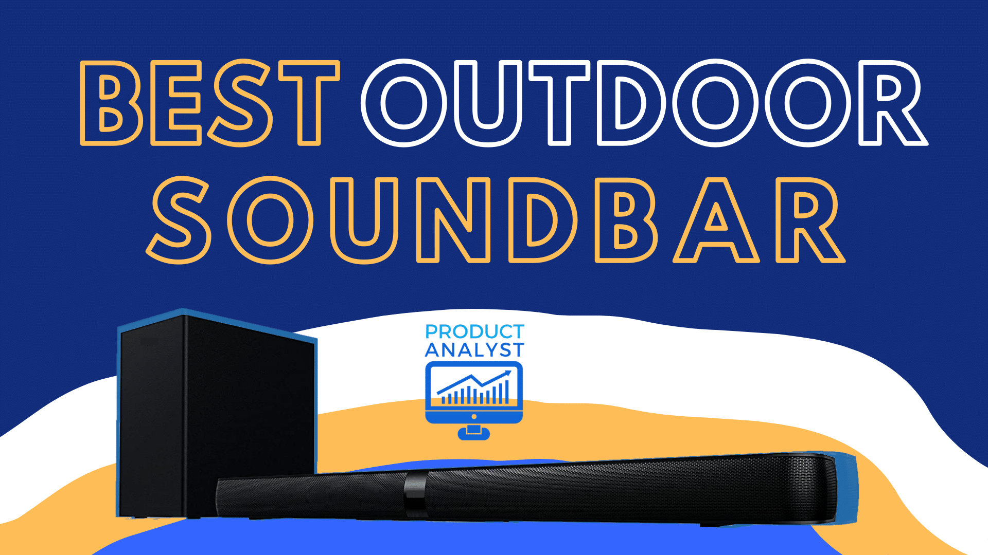 3 Best Outdoor Soundbars [2023] Blast Music With Abandon!