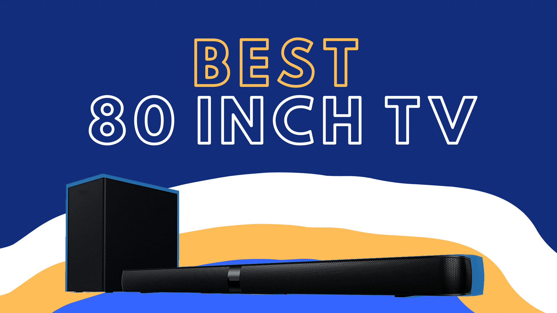 Best 80Inch TVs For the Money (With 4K Resolution) [2021]