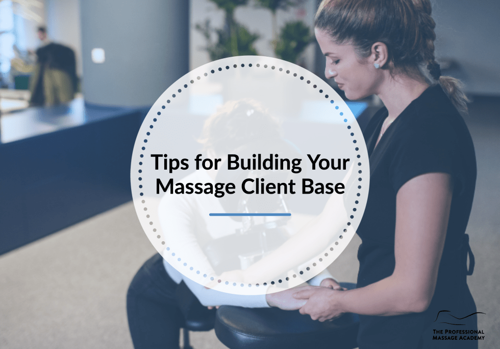 Tips for Building Your Massage Client Base The Professional Massage