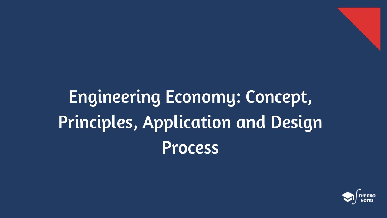 Engineering Economy Basic Concept & Principles