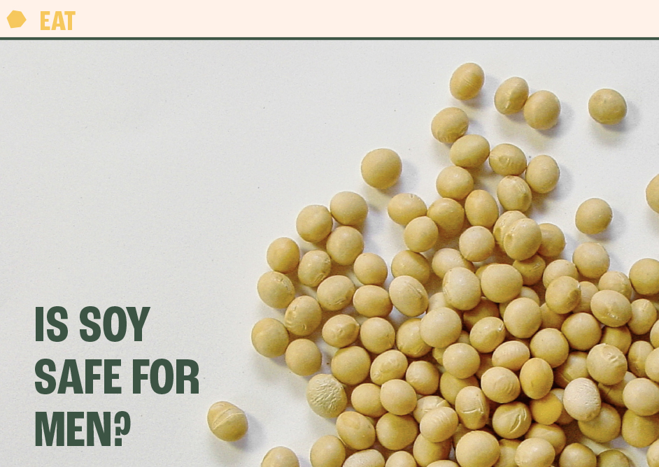 Is soy safe for men? The Proof