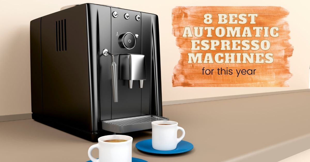 8 Best Automatic Espresso Machines A Review 2023 The Proud Italian