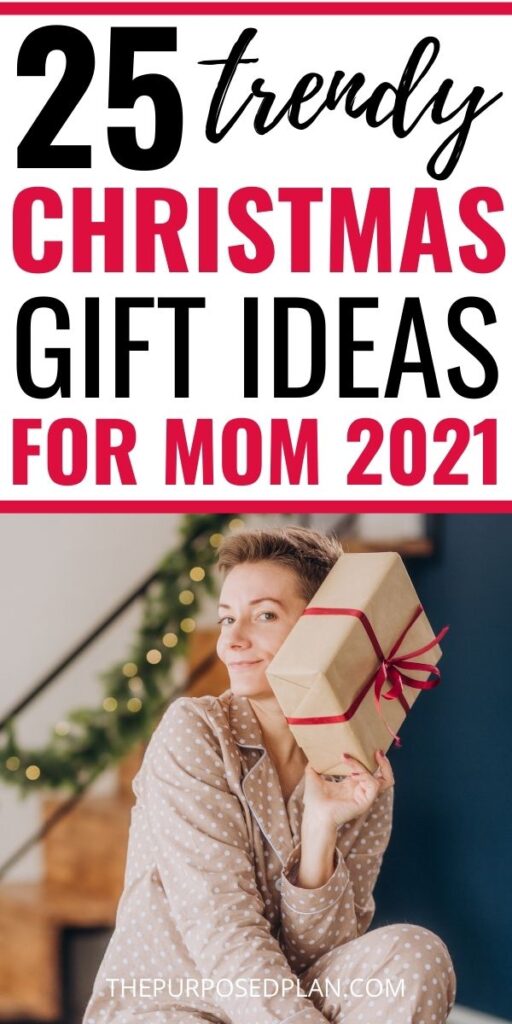 25 Trendy Christmas Gift Ideas For Mom 2021 The Purposed Plan