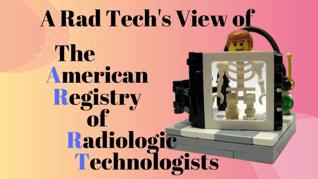 ARRT American Registry of Radiologic Technologists A Rad Tech's