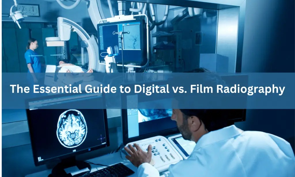 The Essential Guide to Digital vs. Film Radiography