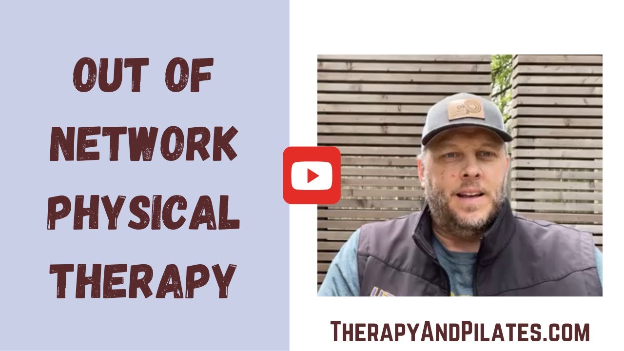 What Is Out Of Network Physical Therapy? CORE Therapy and Pilates