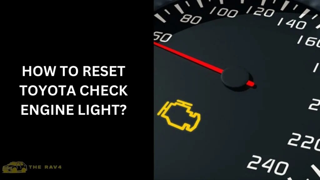 Toyota Check Engine Light Reset (Mean, Reasons & Fix) 2024
