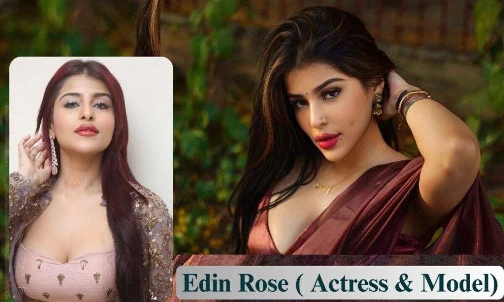 Edin Rose: Wiki, Age, Movies and TV Shows, Bigg Boss, Net Worth