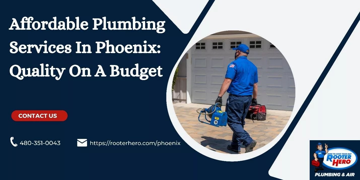 Affordable Plumbing Services In Phoenix Quality On A Budget The