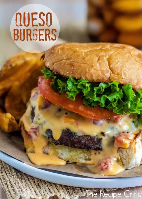Queso Burgers The Recipe Critic