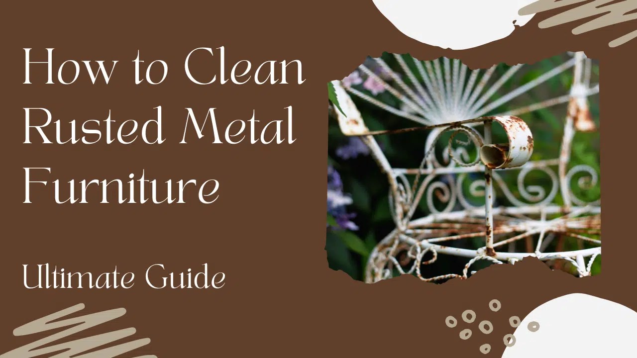 How to Clean Rusted Metal Furniture Ultimate Guide The Redesign Company