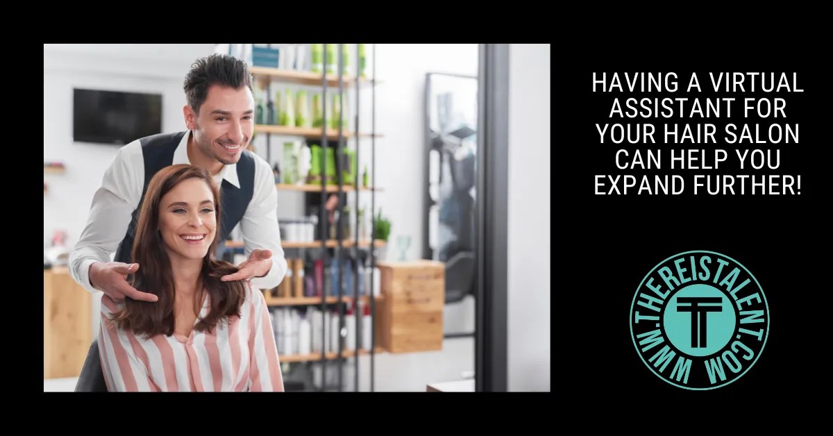 Hire a Virtual Assistant For Hair Salons There is Talent