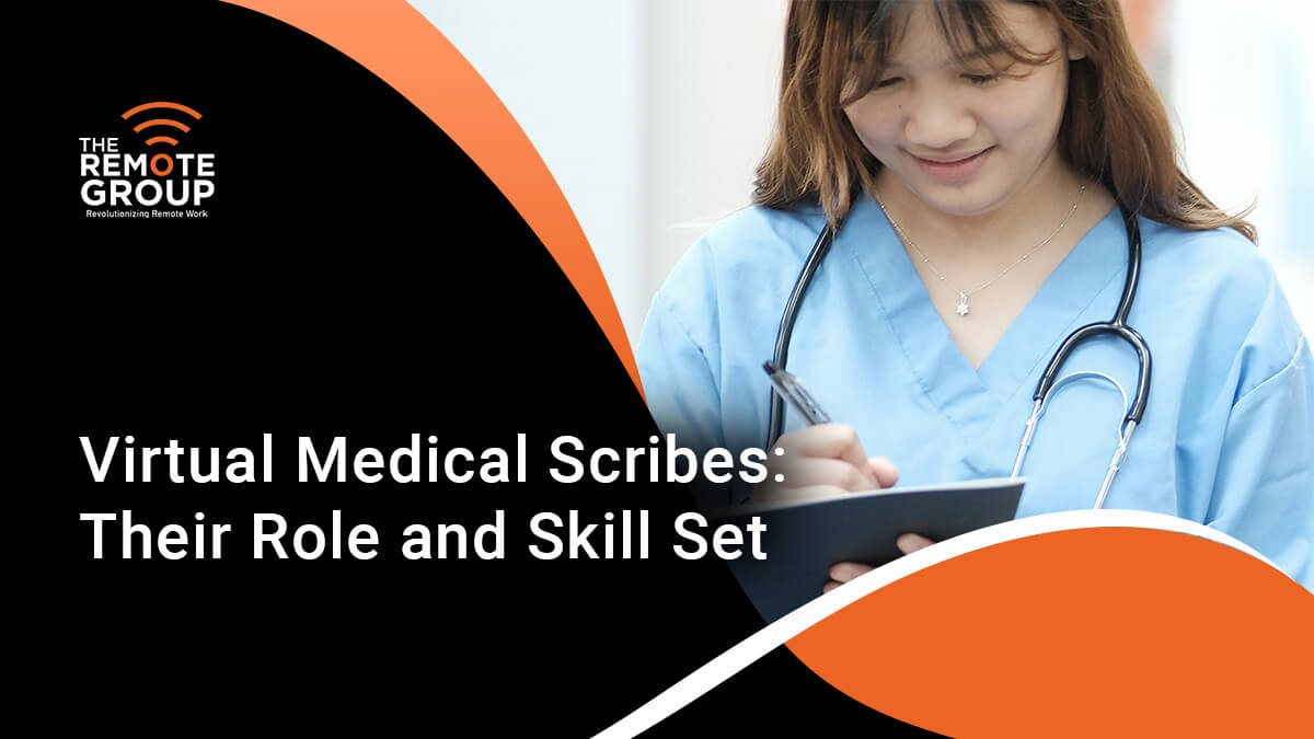 Virtual Medical Scribes Their Role and Skill Set
