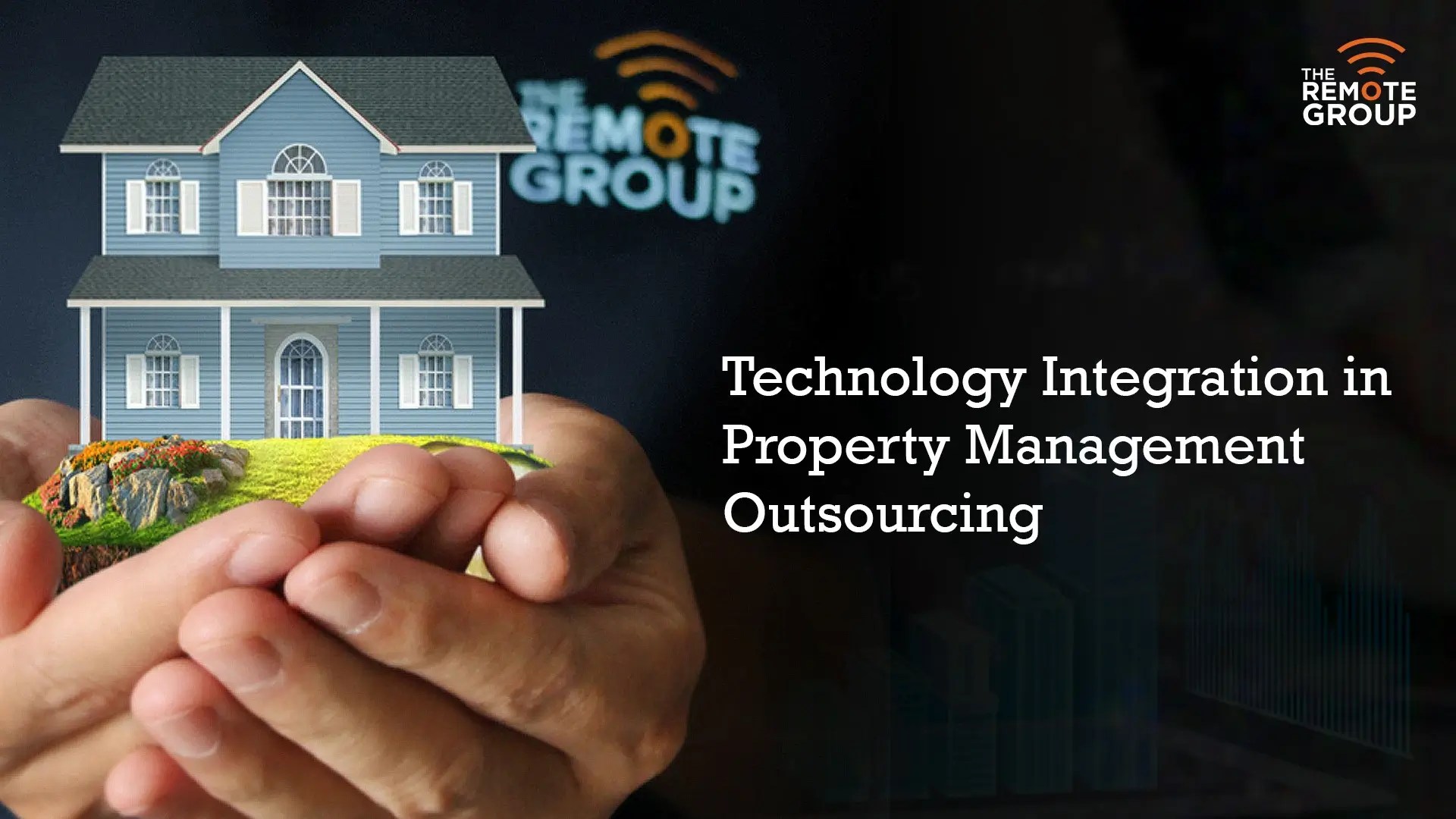 Technology Integration in Property Management Outsourcing The Remote