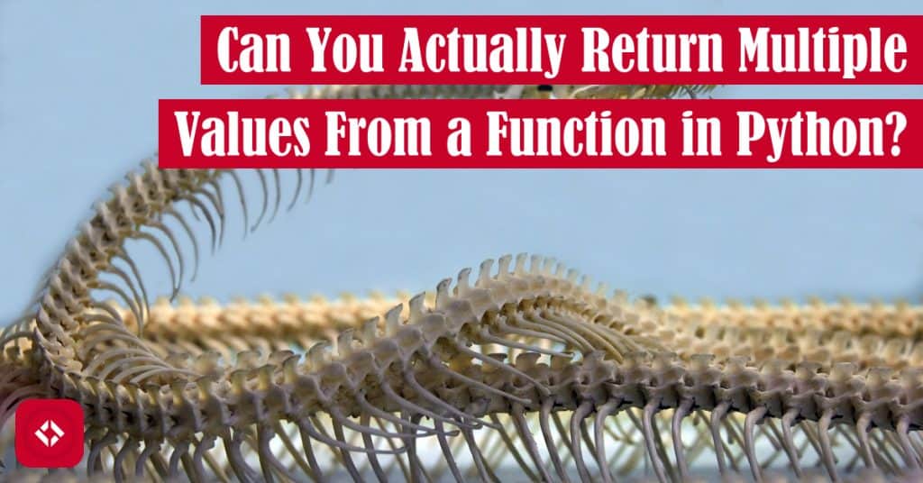 Can You Actually Return Multiple Values From a Function in Python