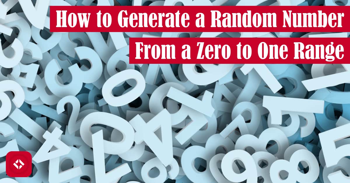 How to Generate Any Random Number From a Zero to One Range The