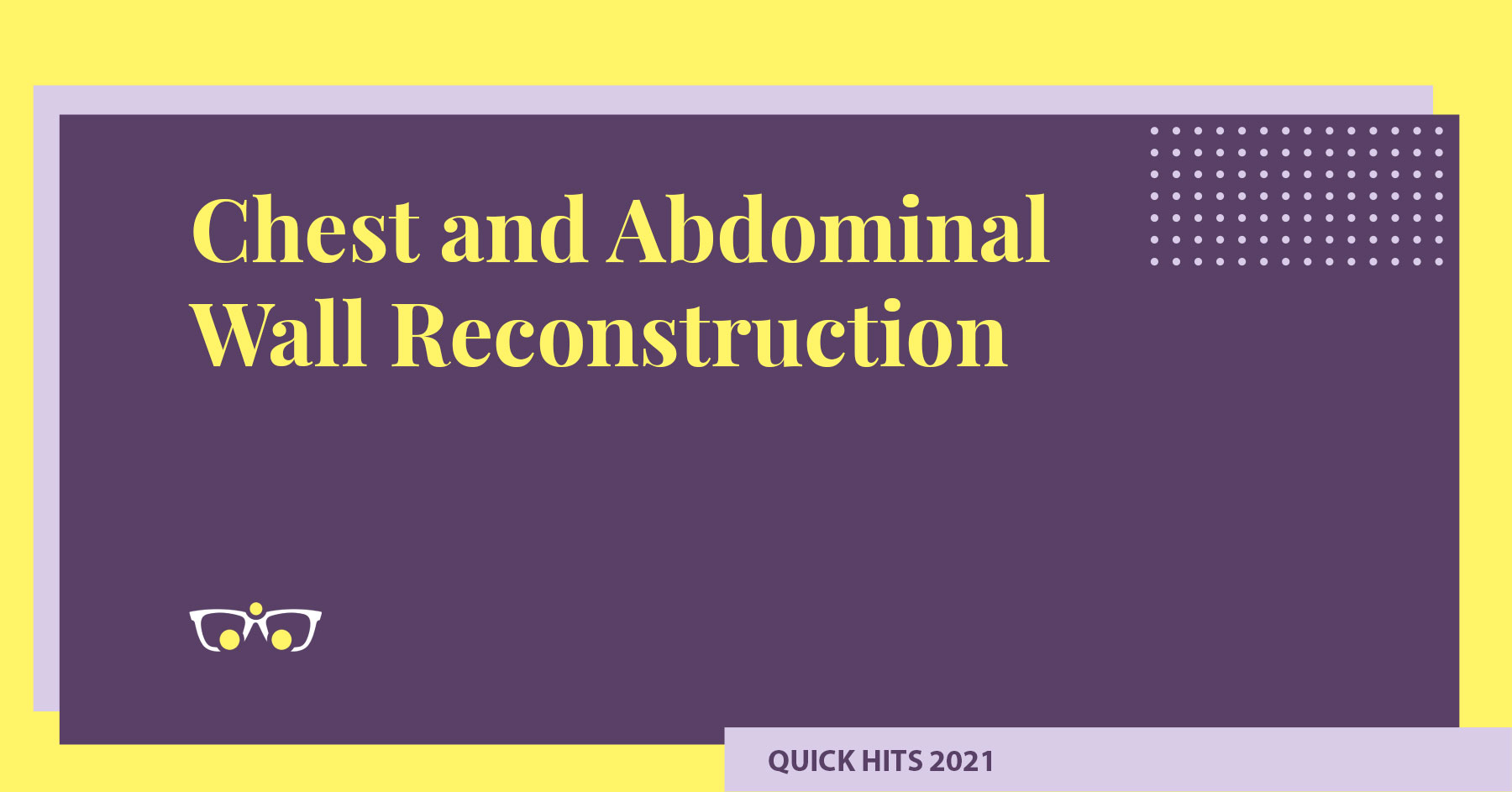 Chest and Abdominal Wall Reconstruction The Resident Review Podcast