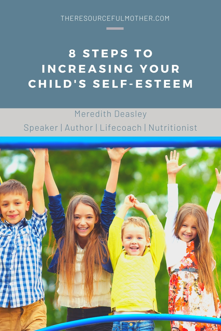 8 Steps to Increasing Your Child’s SelfEsteem The Resourceful Mother