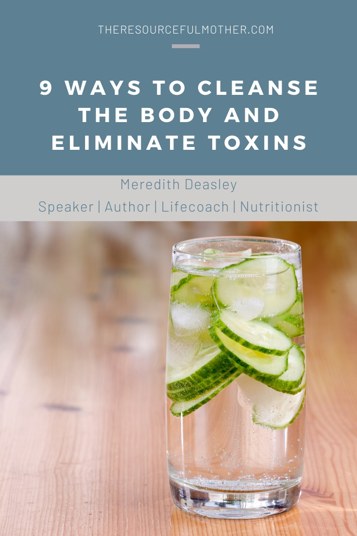 9 Ways to Cleanse The Body and Eliminate Toxins The Resourceful Mother