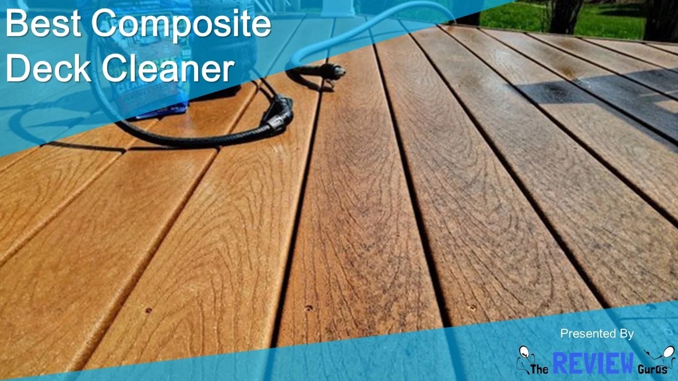 Best Composite Deck Cleaner Top 5 Detailed Reviews TheReviewGurus