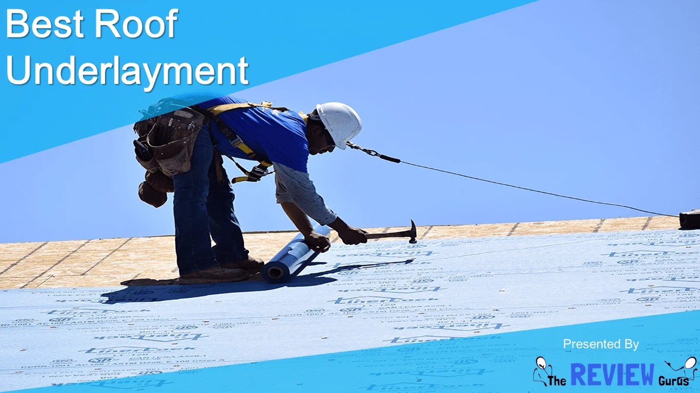 Best Roof Underlayment Latest Detailed Reviews