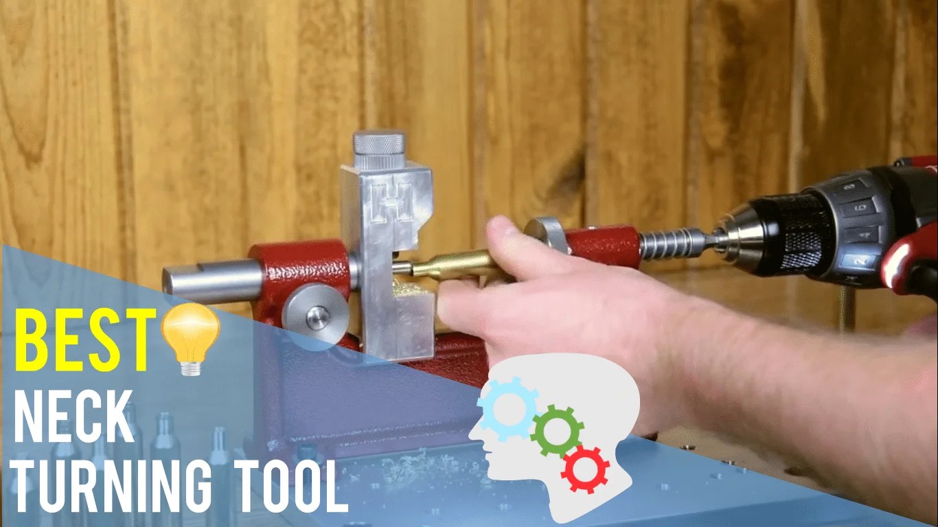 Best Neck Turning Tool Top 5 Reviews