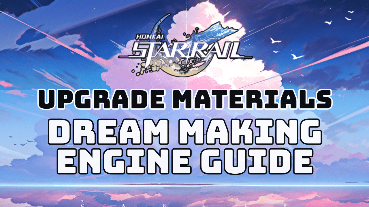 Guide de création de moteur de rêve Honkai Star Rail