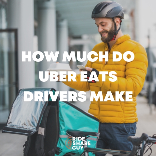 How Much Do Uber Eats Drivers Make? (Maximize Your Earnings)