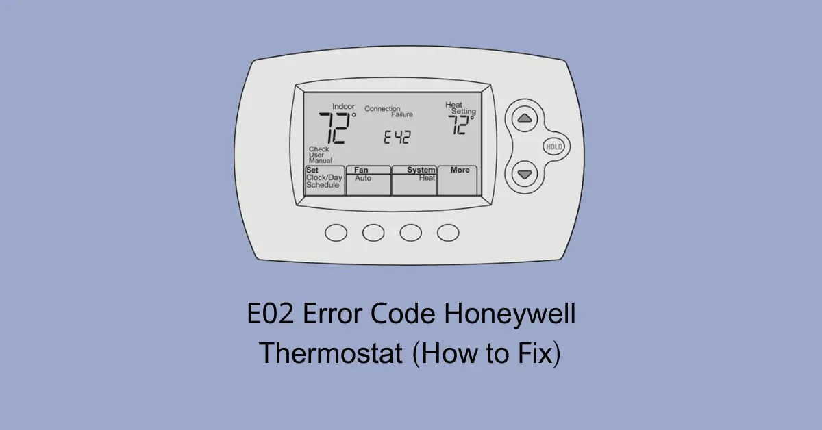 E02 Error Code Honeywell Thermostat (How to Fix) ThermostatNeed