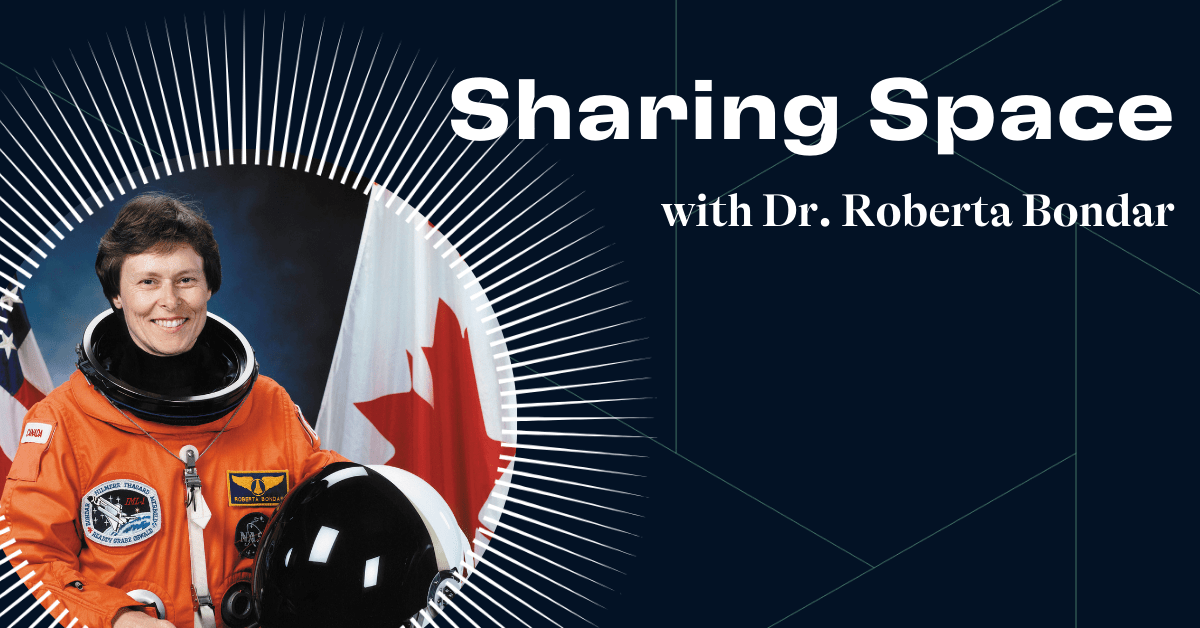 Sharing Space Podcast The Roberta Bondar Foundation