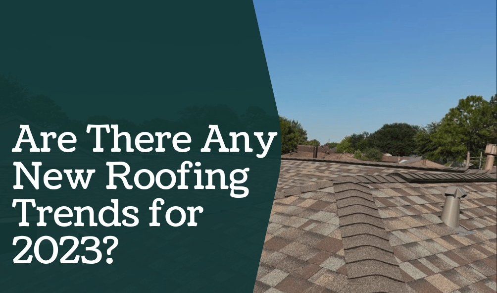 Are There Any New Roofing Trends for 2023 Louisiana Roof Crafters