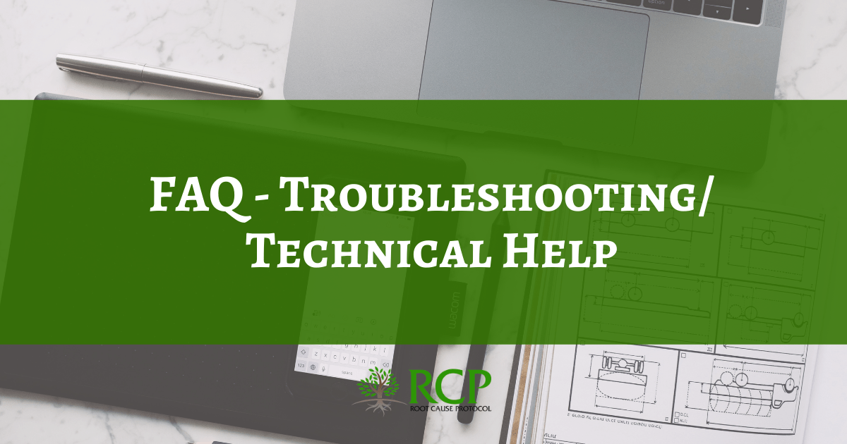 FAQ Troubleshooting/Technical Help The Root Cause Protocol